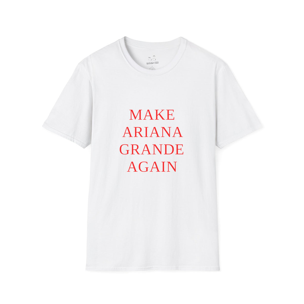 Make Ariana Grande Again funny parody shirt with stacked text design