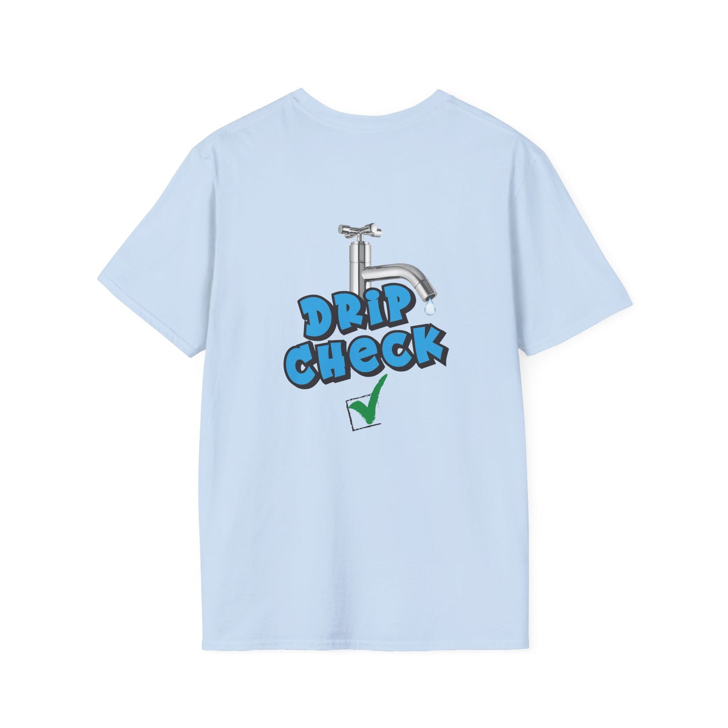 Water tap dripping like your outfit should, Gen Z rizz-core funny t-shirt with literal “drip check” visual