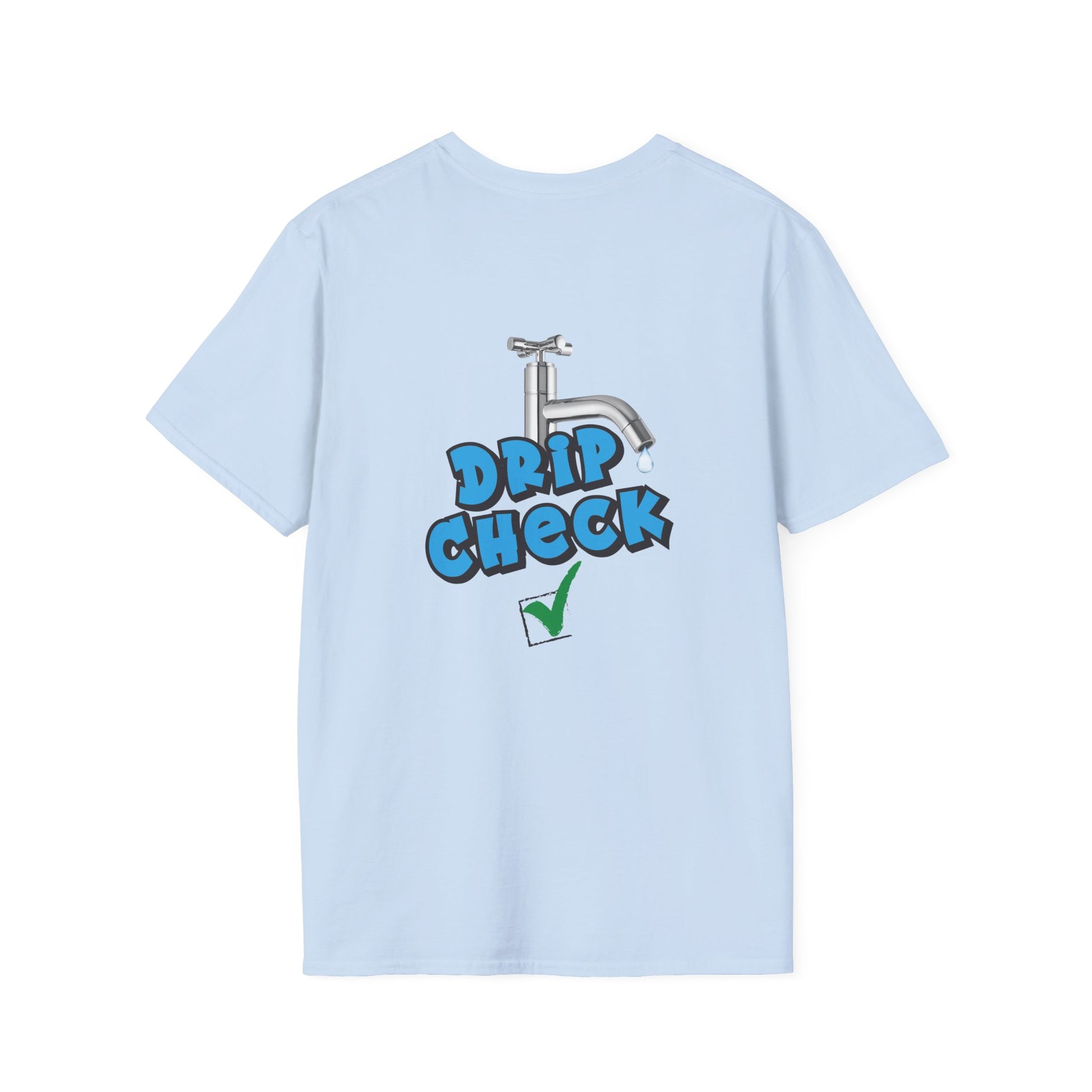 Water tap dripping like your outfit should, Gen Z rizz-core funny t-shirt with literal “drip check” visual