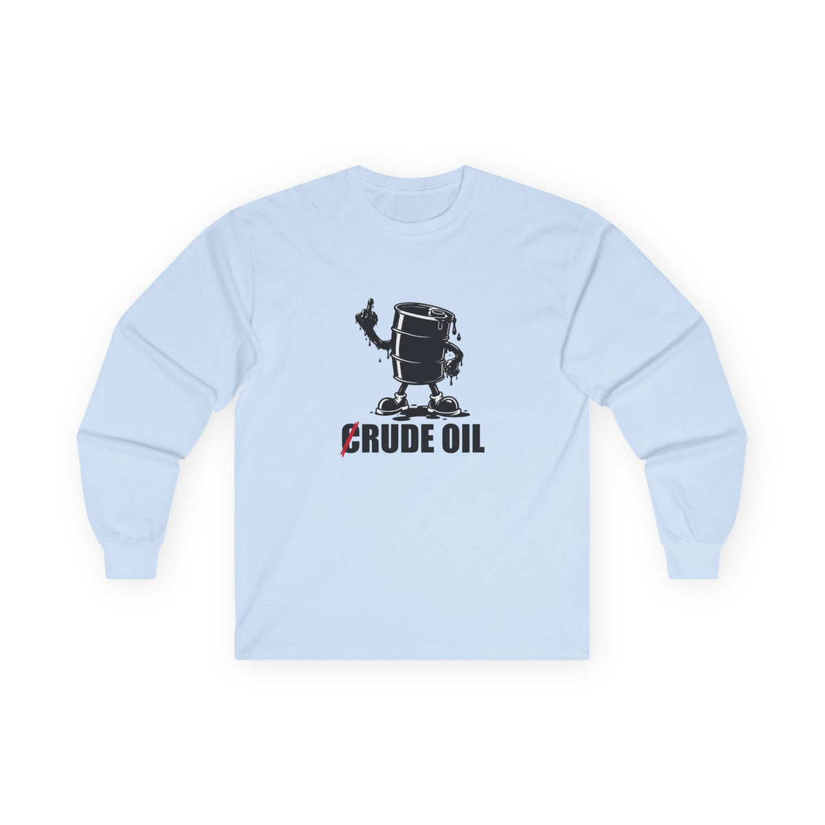 Long sleeve shirt featuring a Rude Oil graphic with an oil barrel giving the middle finger using an oil-shaped hand and a crossed-out C.