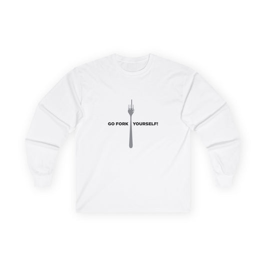 Go Fork Yourself! - Long Sleeve