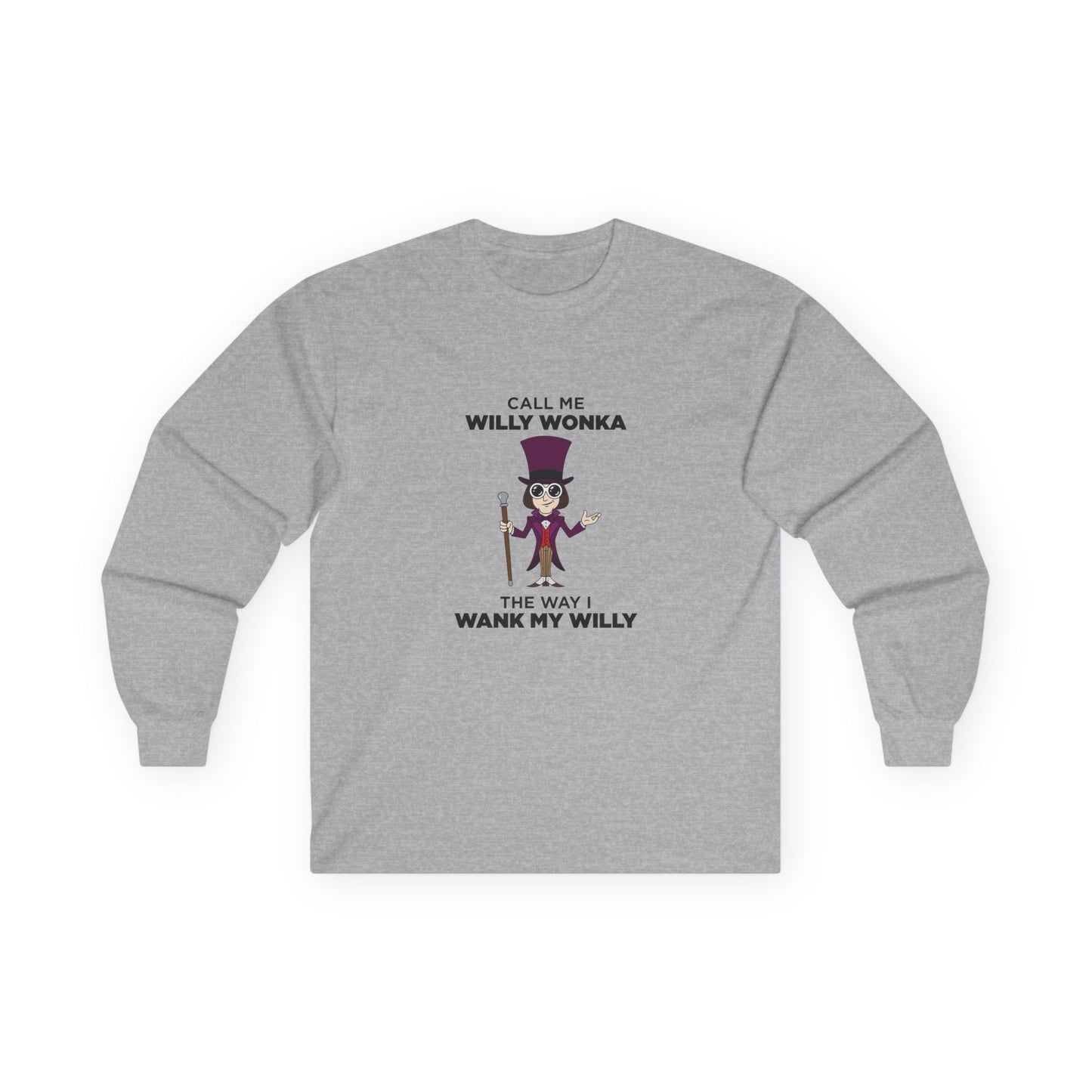 Funny adult pun long sleeve shirt: Willy Wonka character illustration with edgy "Call me Willy Wonka" text and wordplay.