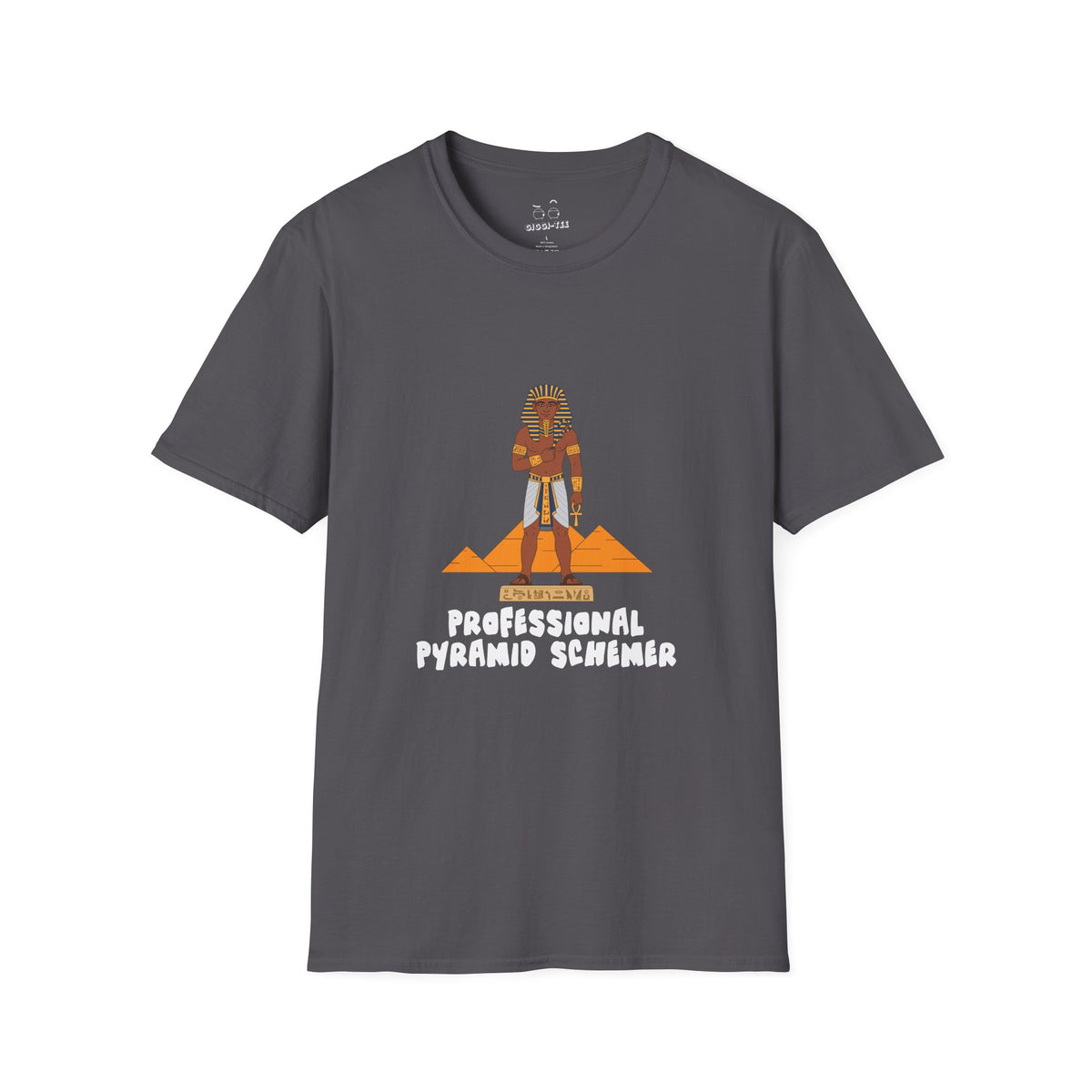 Shirt featuring an illustration of a pharaoh standing in front of pyramids with the text “Professional Pyramid Schemer” in a humorous wordplay design.
