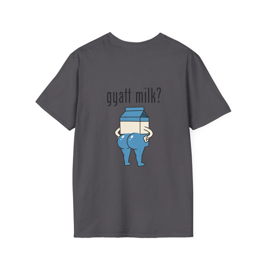 Gyatt Milk? - T-Shirt (BACK PRINT)