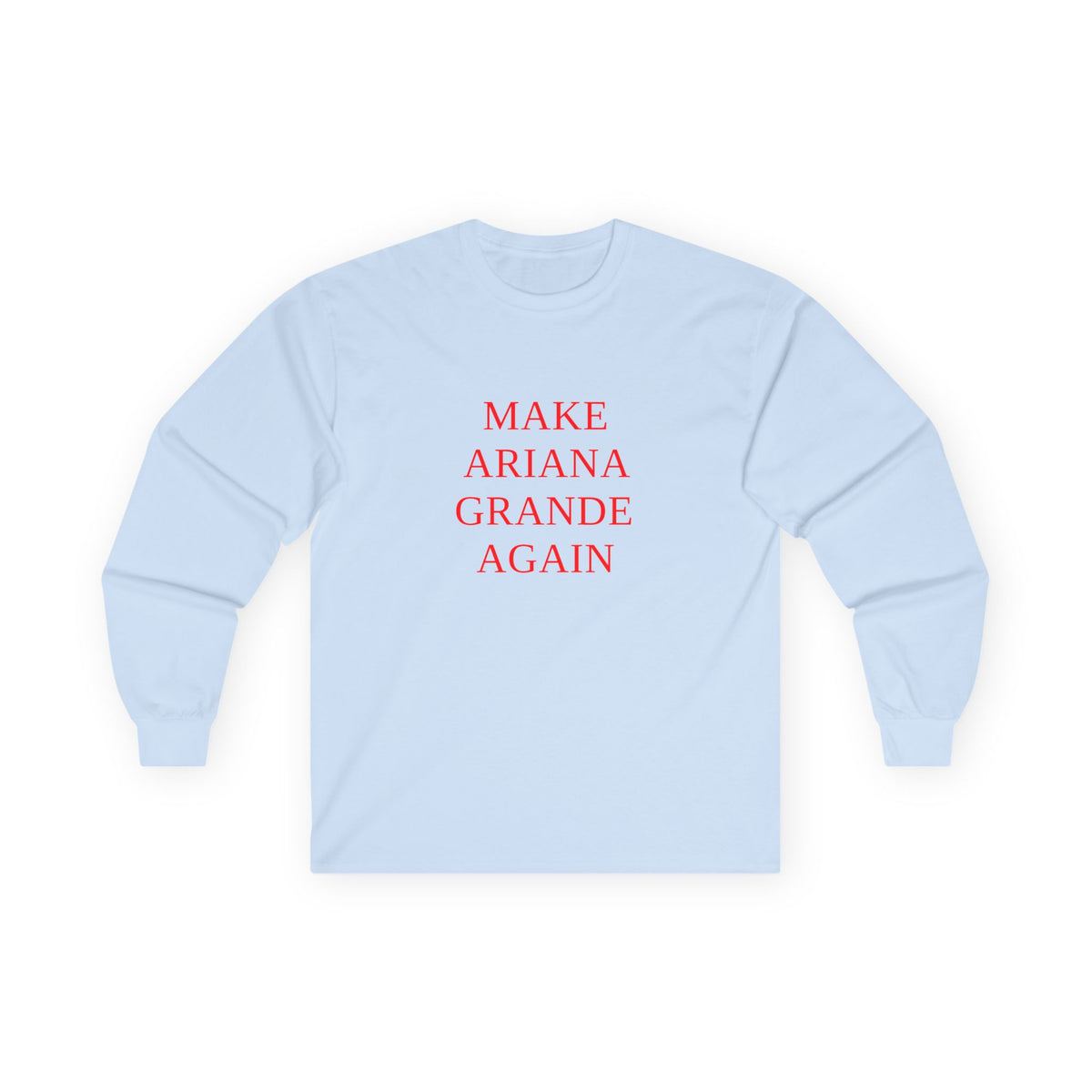 Make Ariana Grande Again funny parody shirt with stacked text design