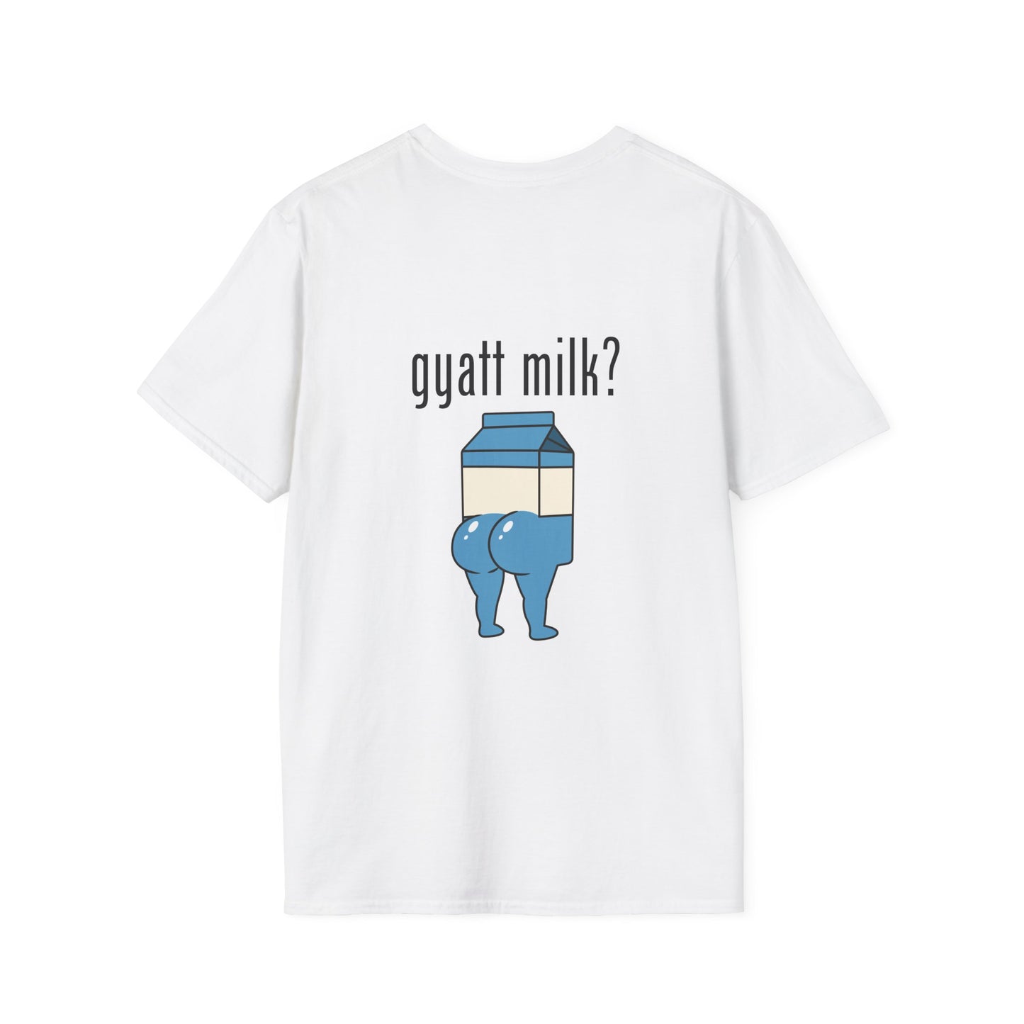 Gyatt Milk? - T-Shirt (BACK PRINT)