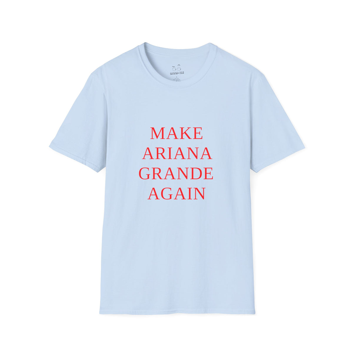 Make Ariana Grande Again funny parody shirt with stacked text design