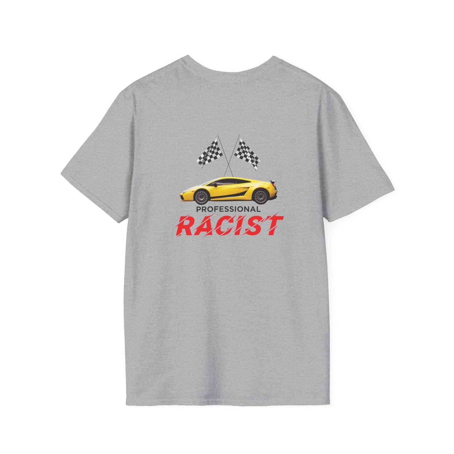 back print shirt with a yellow sports car with two crossed checkered racing flags above, accompanied by the text "Professional RACIST" in black and red letters.