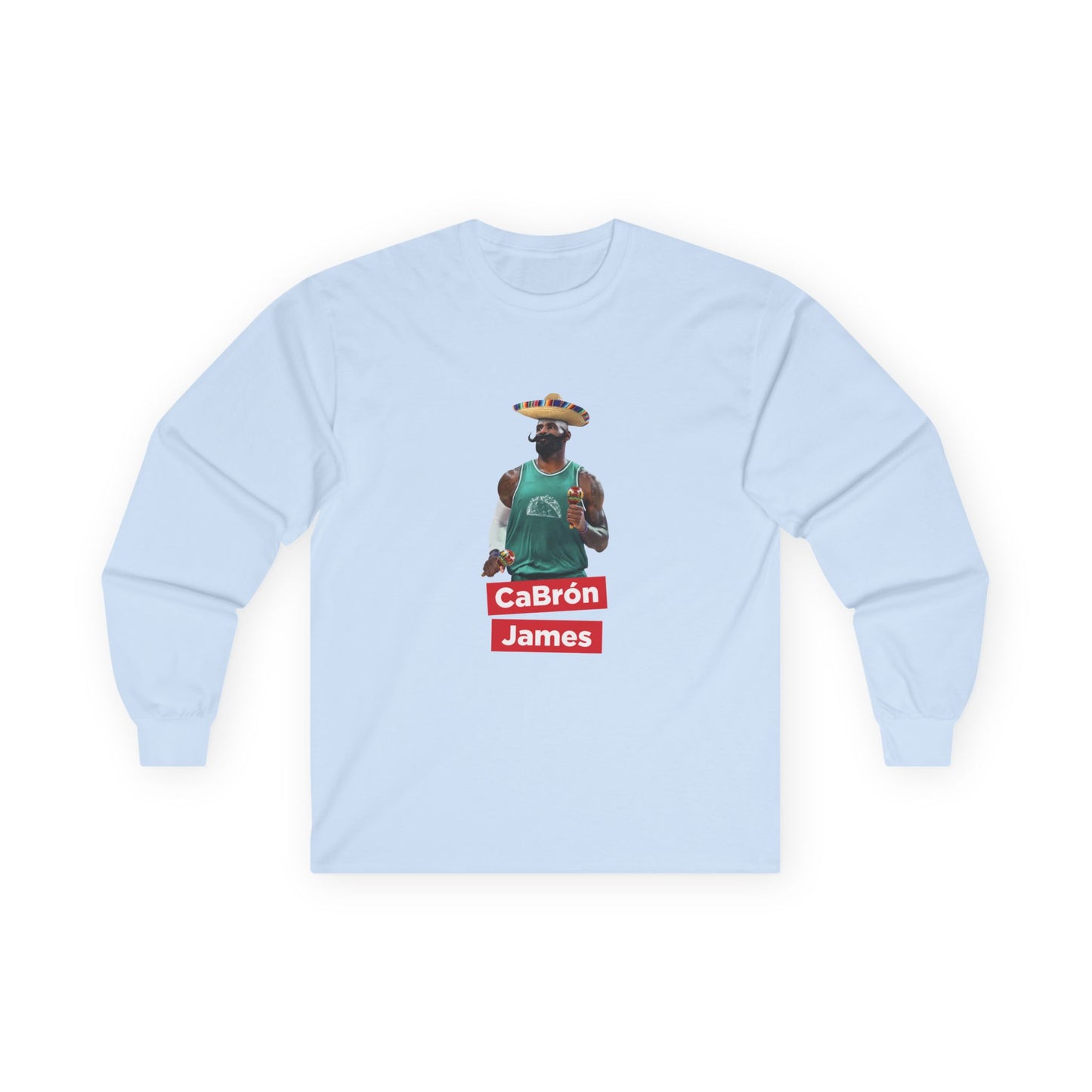 CaBron James parody artwork showing LeBron James wearing a sombrero, large mustache, holding maracas, and wearing a taco jersey on a long sleeve shirt.