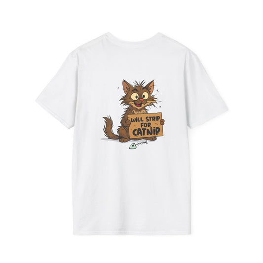 Will Strip For Catnip - T-Shirt (BACK PRINT)