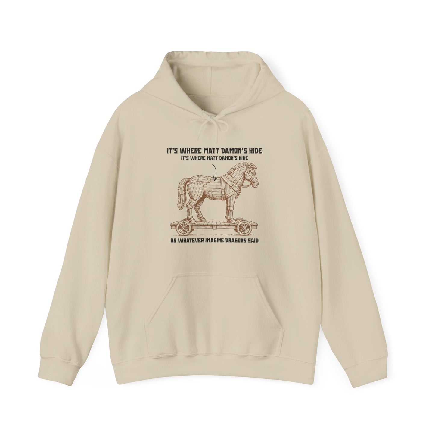 Hoodie with an illustrated Trojan horse on a wooden wheeled platform with “It’s Where Matt Damon’s Hide” design odyssey imagine dragons parody