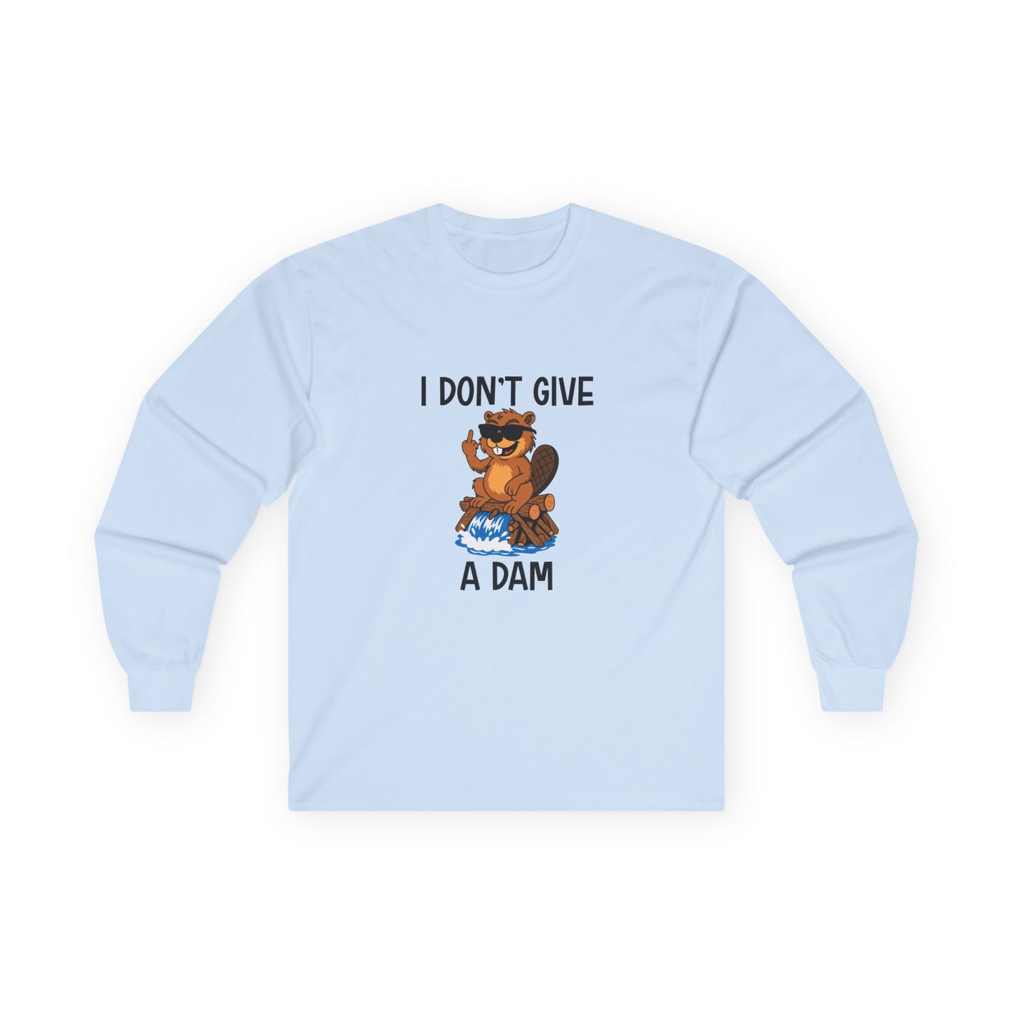 ‘I Don’t Give a Dam’ long sleeve shirt featuring a cartoon beaver sitting on a dam and giving the middle finger.
