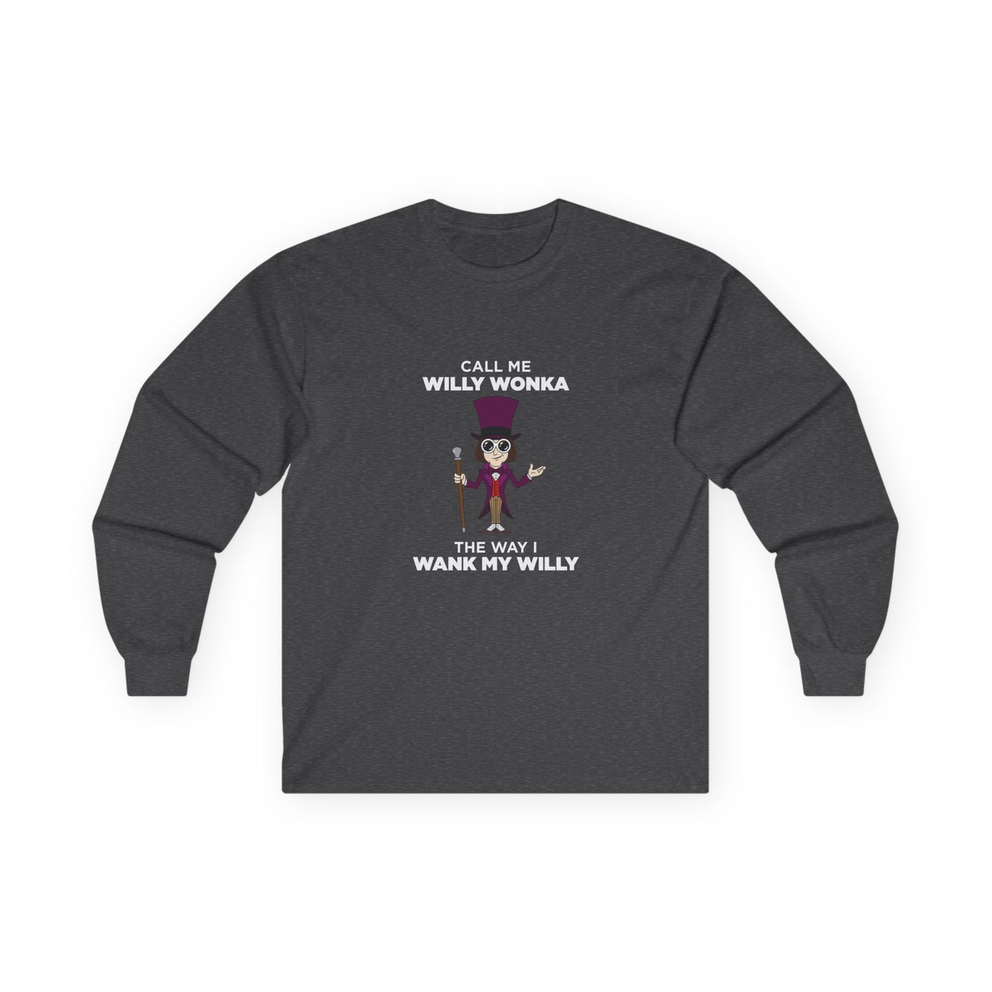 Funny adult pun long sleeve shirt: Willy Wonka character illustration with edgy "Call me Willy Wonka" text and wordplay.