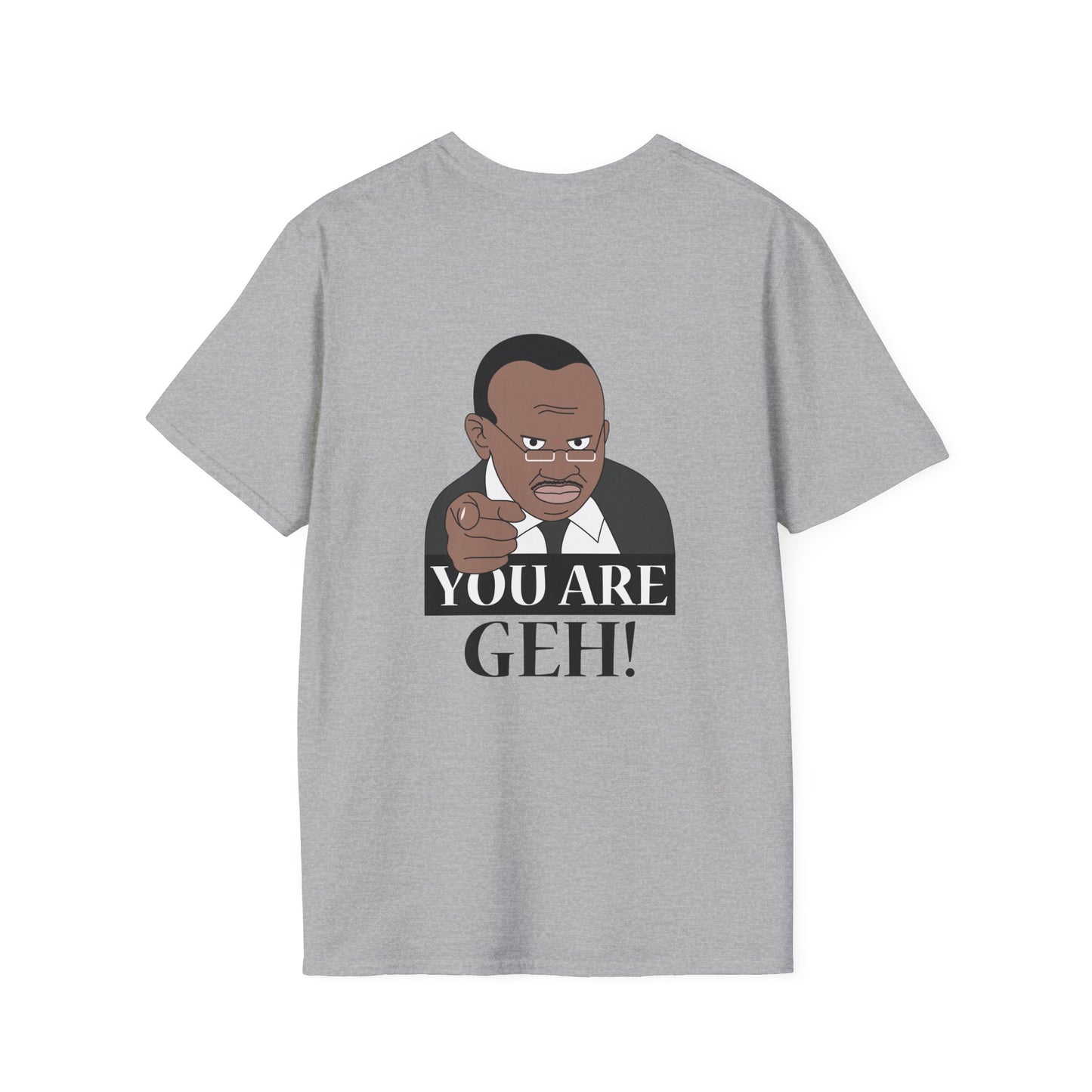 Back print shirt with an illustration of the Ugandan TV host from the viral "Why Are You Geh?" clip, pointing forward like Uncle Sam, with bold text saying "You Are Geh!"