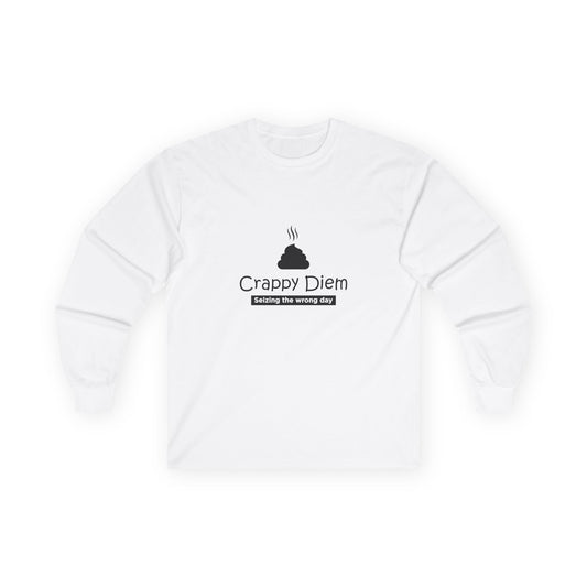 Crappy Diem - Long Sleeve