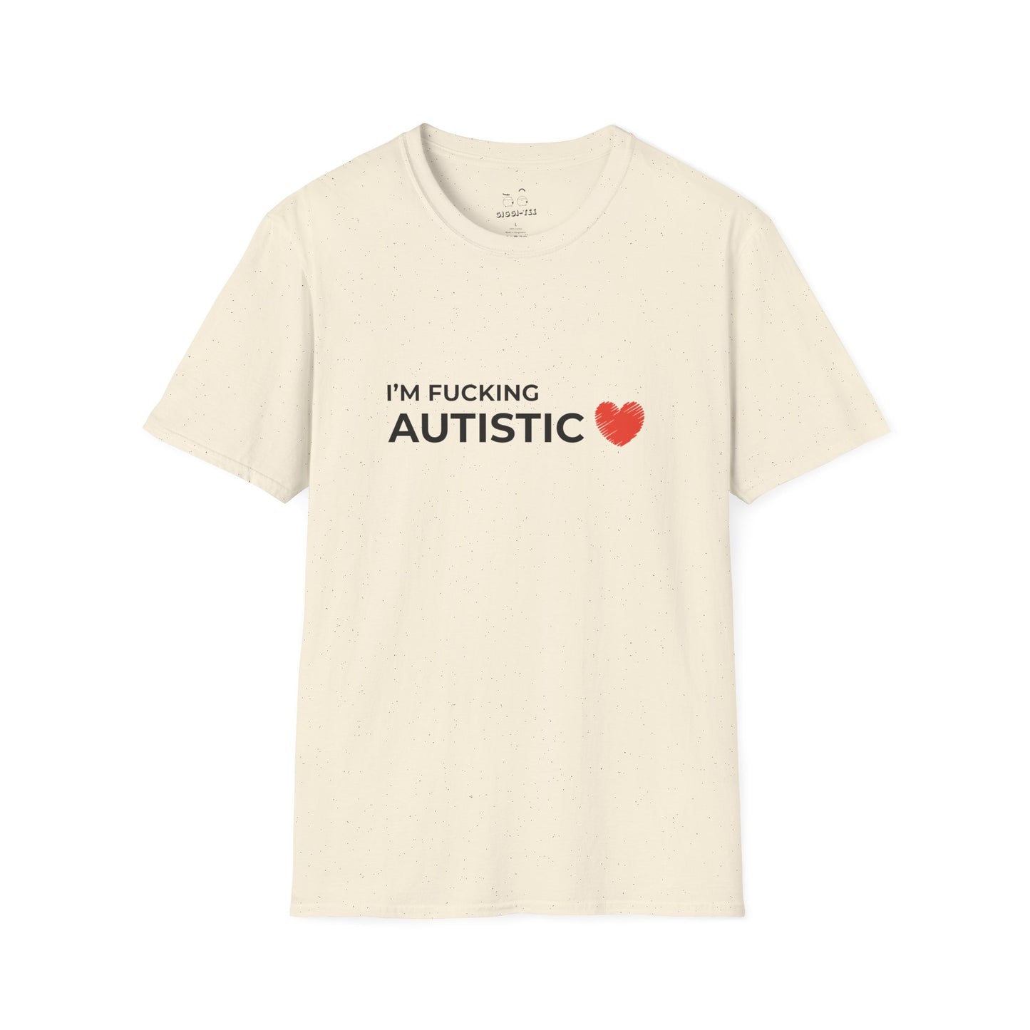 I'm Fucking Autistic - T-Shirt