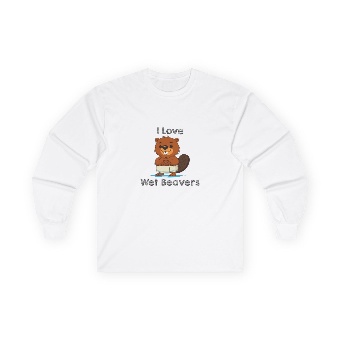 Funny beaver cartoon wearing a towel and dripping water, making a heart shape with its hands, “I Love Wet Beavers” humorous graphic design long sleeve shirt
