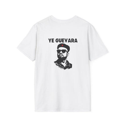 Ye Guevara - Parody Che Guevara T-Shirt (BACK PRINT)
