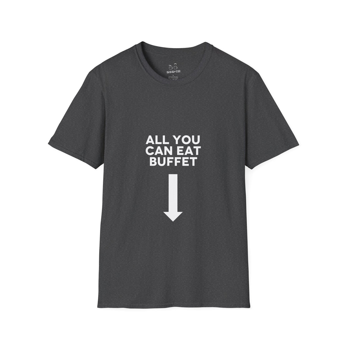 T-shirt featuring the text "All You Can Eat Buffet" with a large arrow pointing downward toward the waistline.