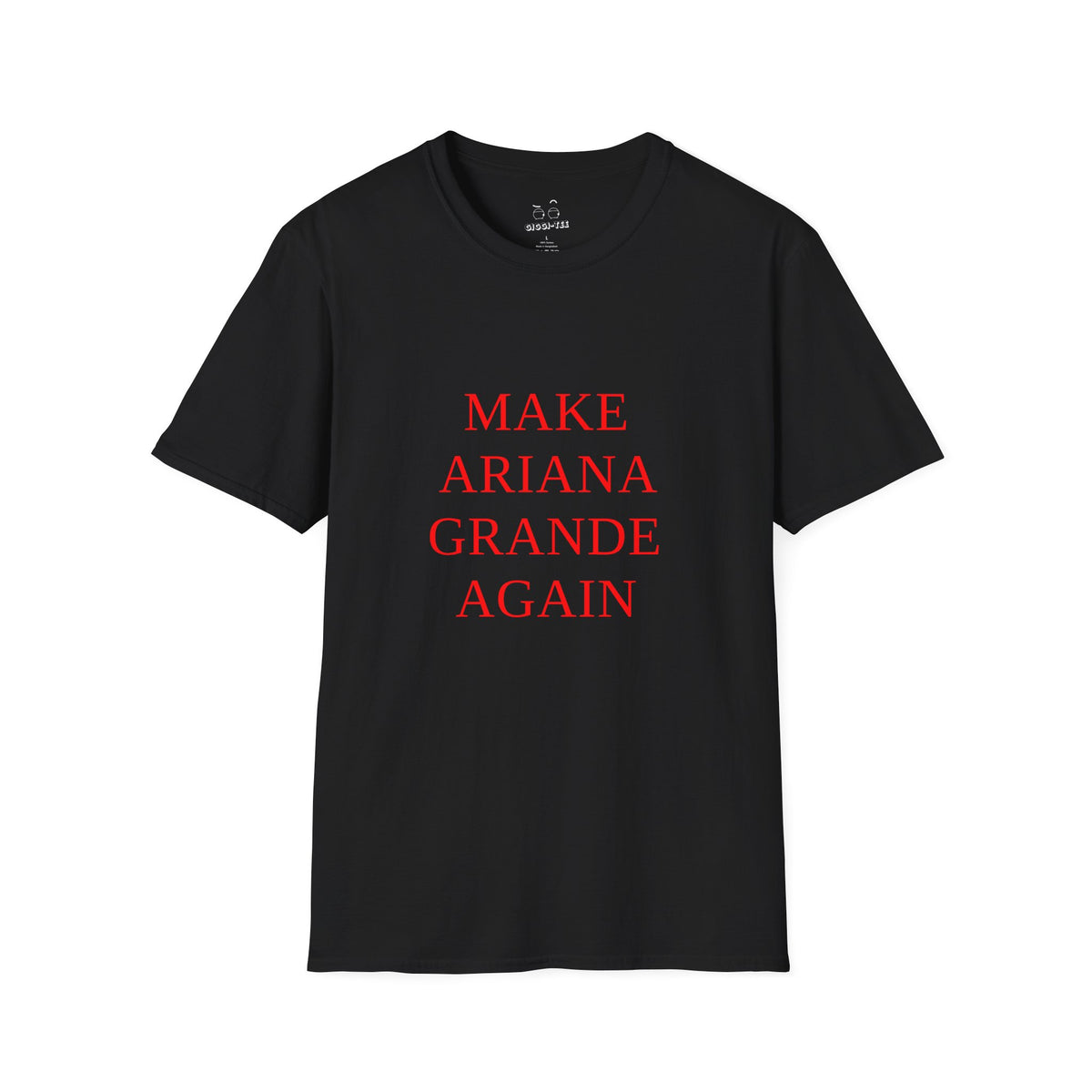 Make Ariana Grande Again funny parody shirt with stacked text design