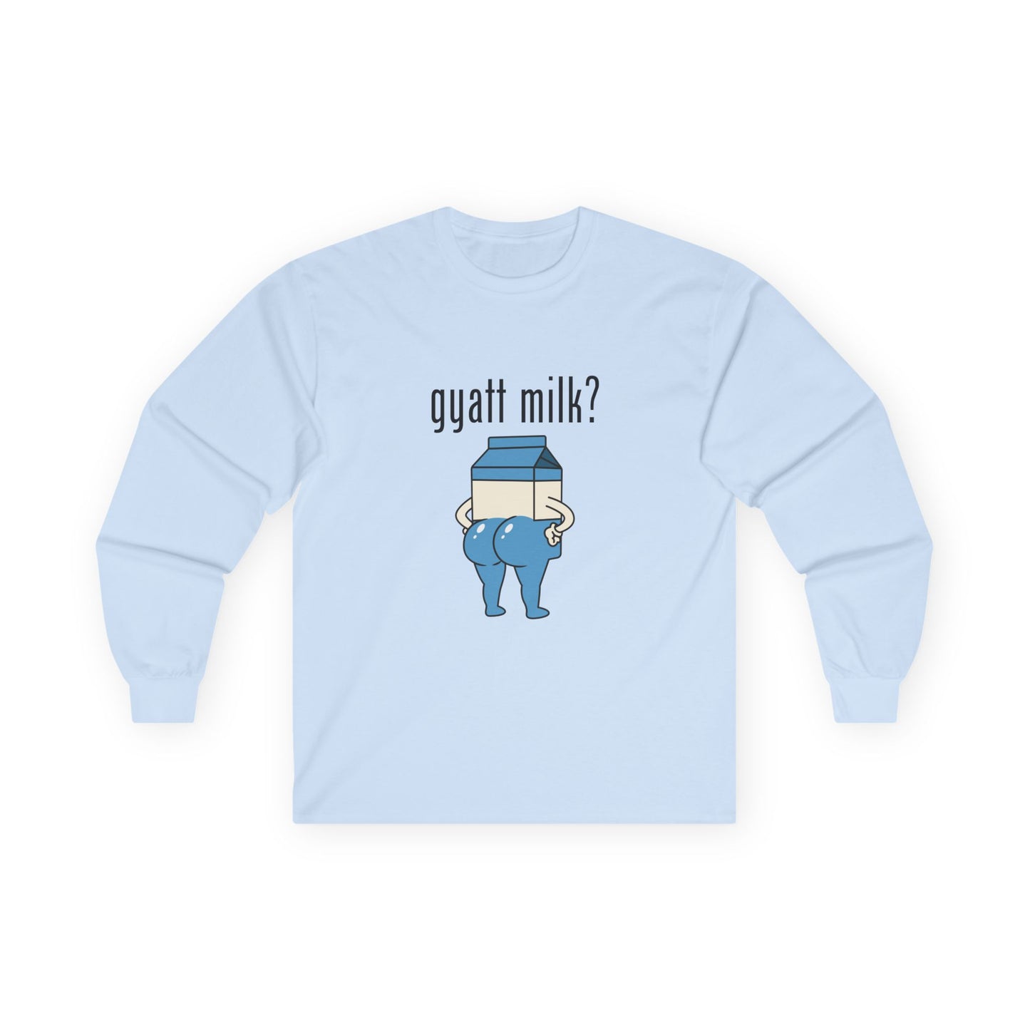 Gyatt Milk? - Long Sleeve Tee