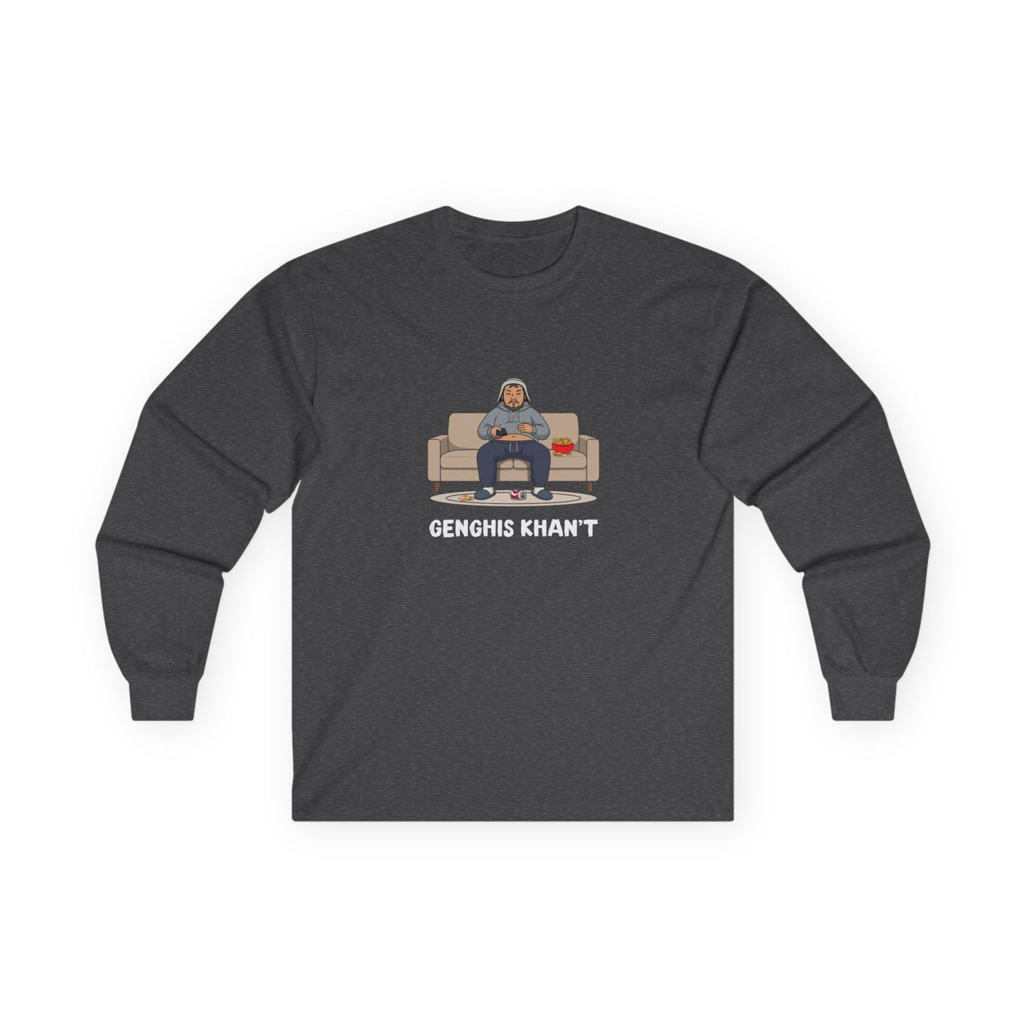 Genghis Khan't featuring Genghis Khan wearing gray sweatpants and hoodie, lounging on a couch in front of a TV, modern humorous historical parody long sleeve t-shirt design