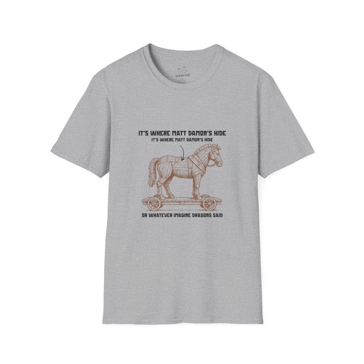 Shirt with an illustrated Trojan horse on a wooden wheeled platform with “It’s Where Matt Damon’s Hide” design odyssey imagine dragons parody