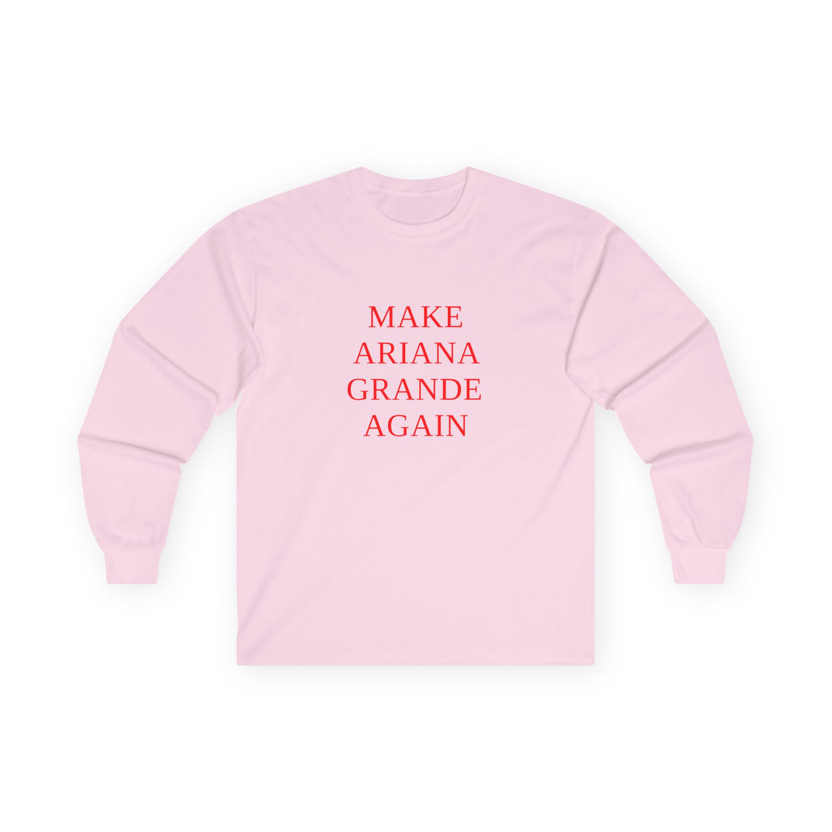 Make Ariana Grande Again funny parody shirt with stacked text design