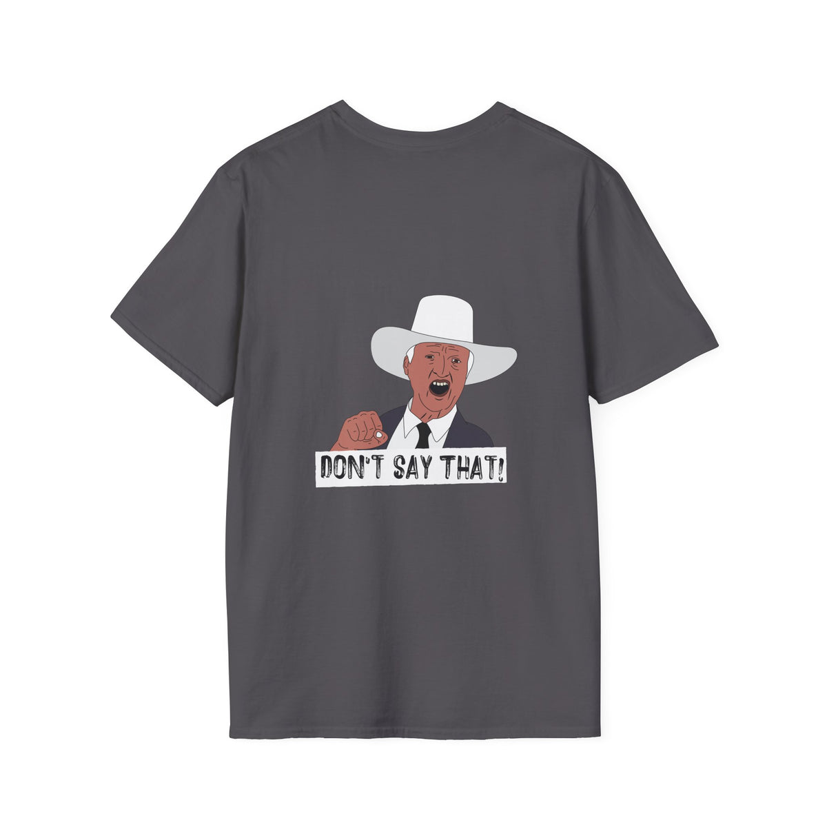 Back print graphic t-shirt featuring the viral “Don’t Say That!” meme with bold lettering, inspired by Australian politician Bob Katter’s outburst.