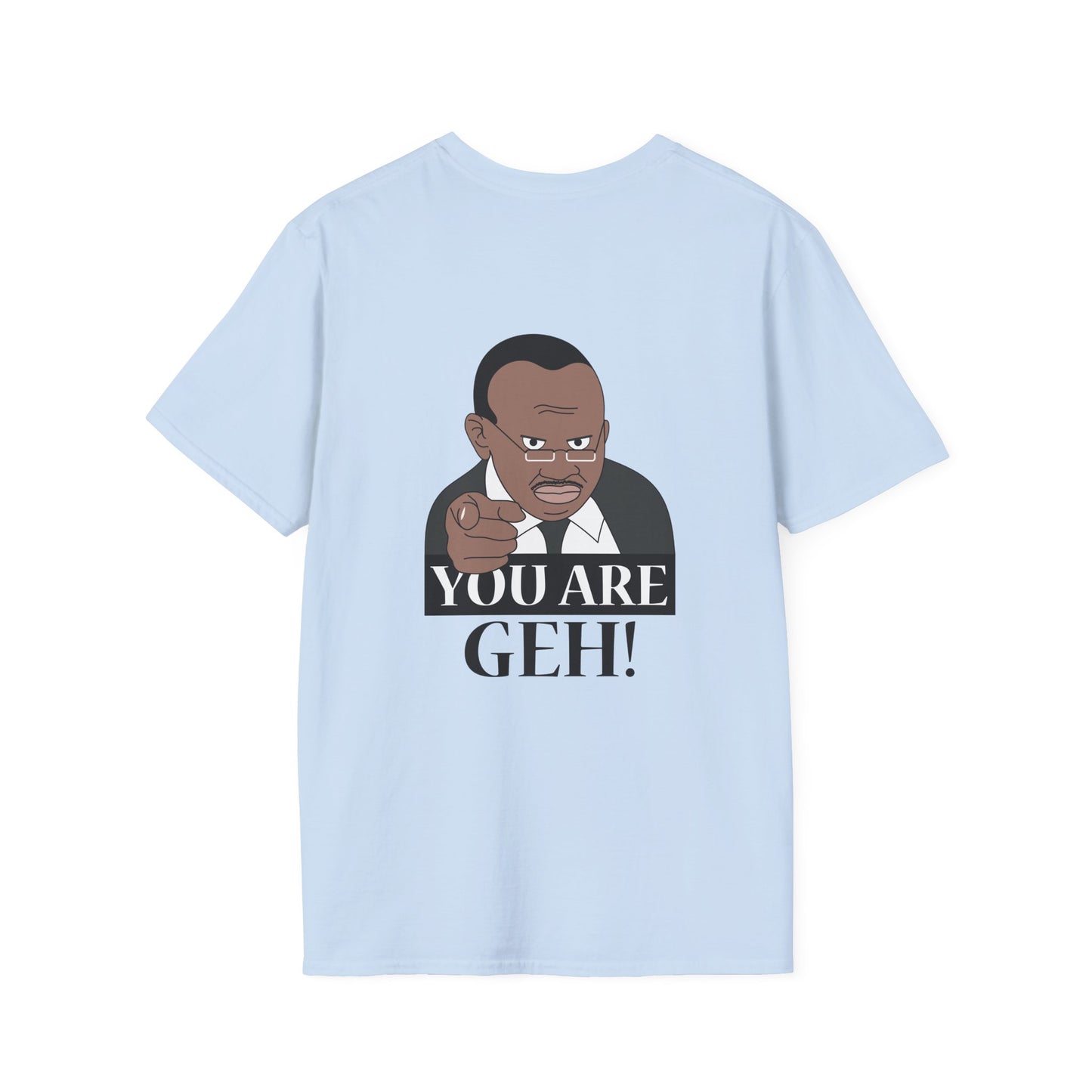 Back print shirt with an illustration of the Ugandan TV host from the viral "Why Are You Geh?" clip, pointing forward like Uncle Sam, with bold text saying "You Are Geh!"