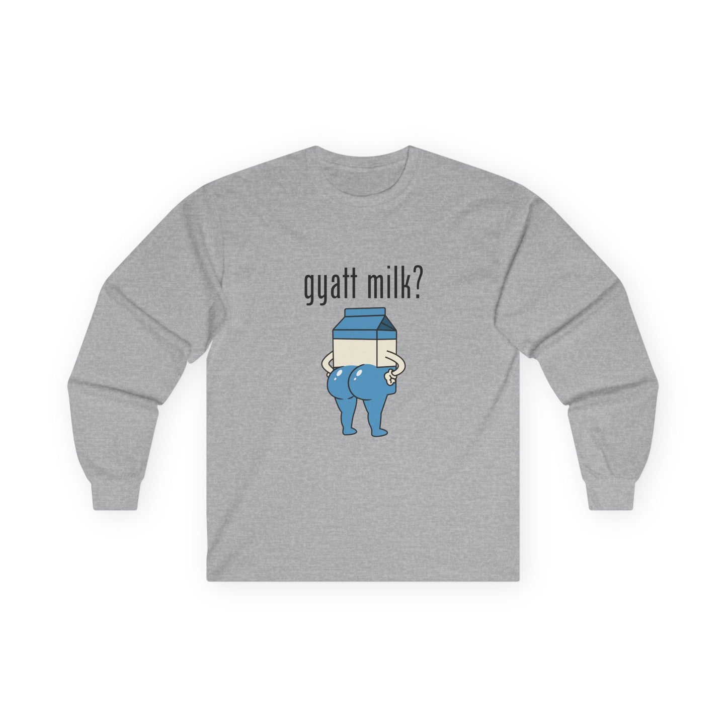 Gyatt Milk? - Long Sleeve Tee