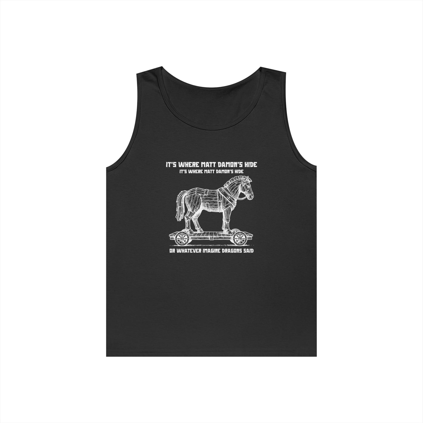 Tank top with an illustrated Trojan horse on a wooden wheeled platform with “It’s Where Matt Damon’s Hide” design odyssey imagine dragons parody