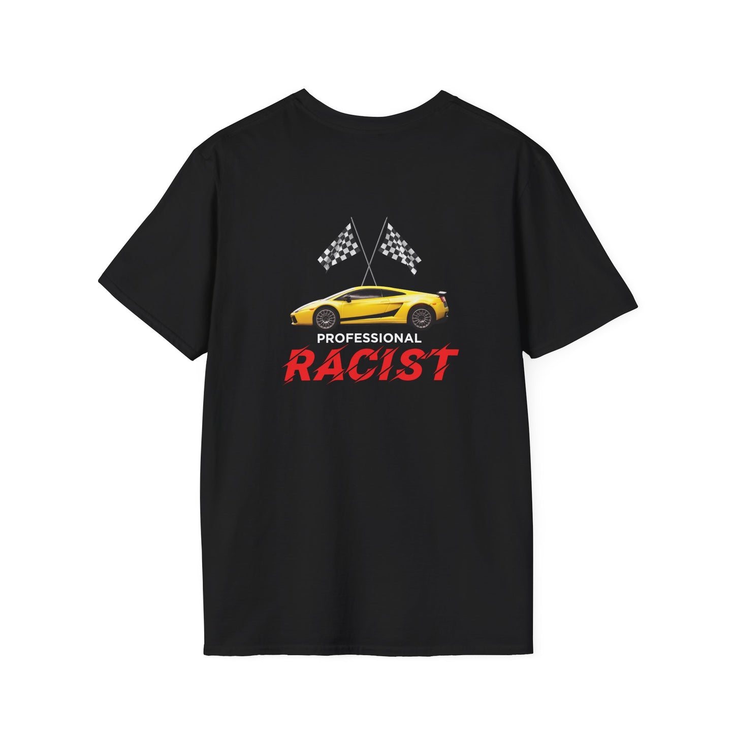 back print shirt with a yellow sports car with two crossed checkered racing flags above, accompanied by the text "Professional RACIST" in black and red letters.