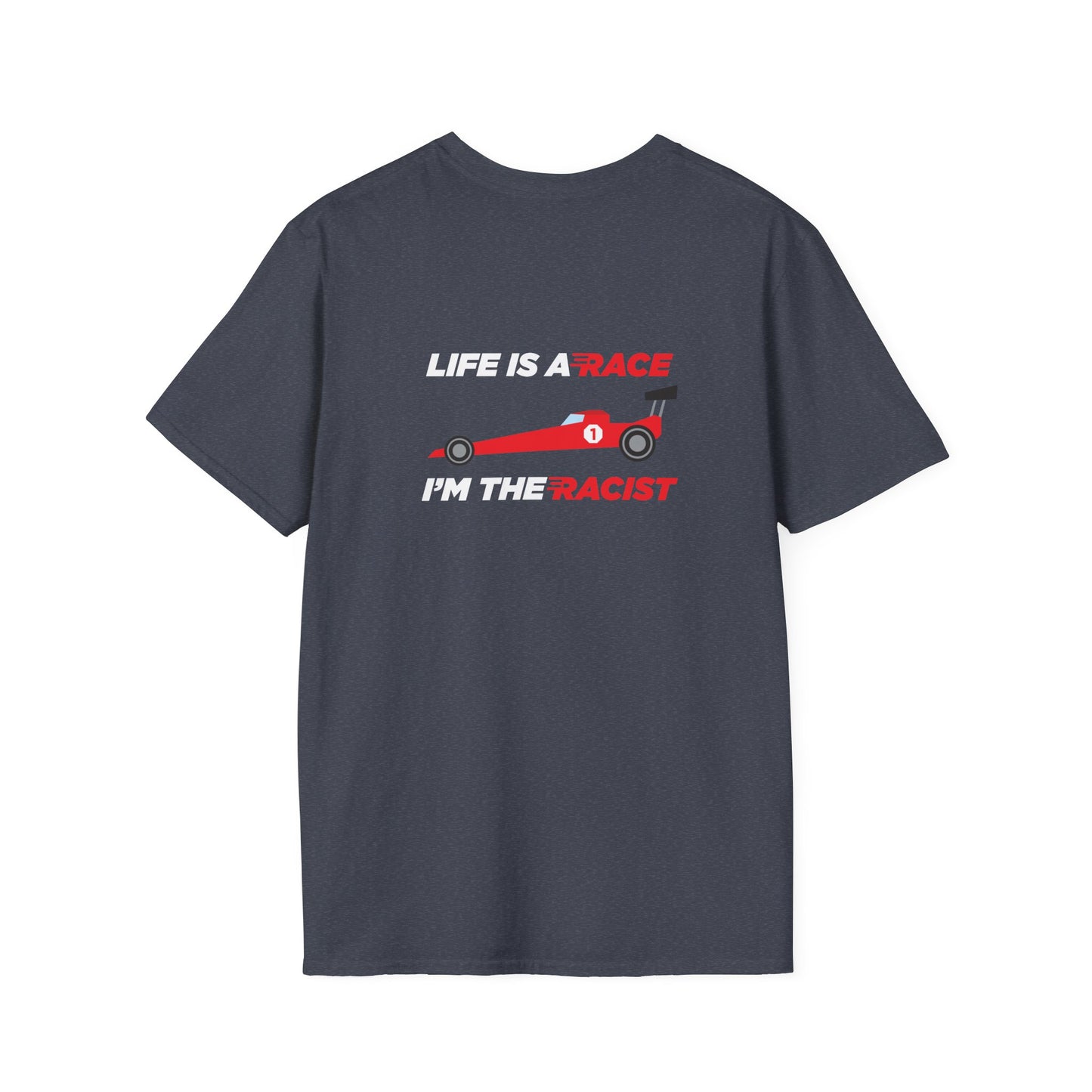 back print t-shirt showing racing car with text ‘Life is a Race, Be a Racist,’ dark humor design.