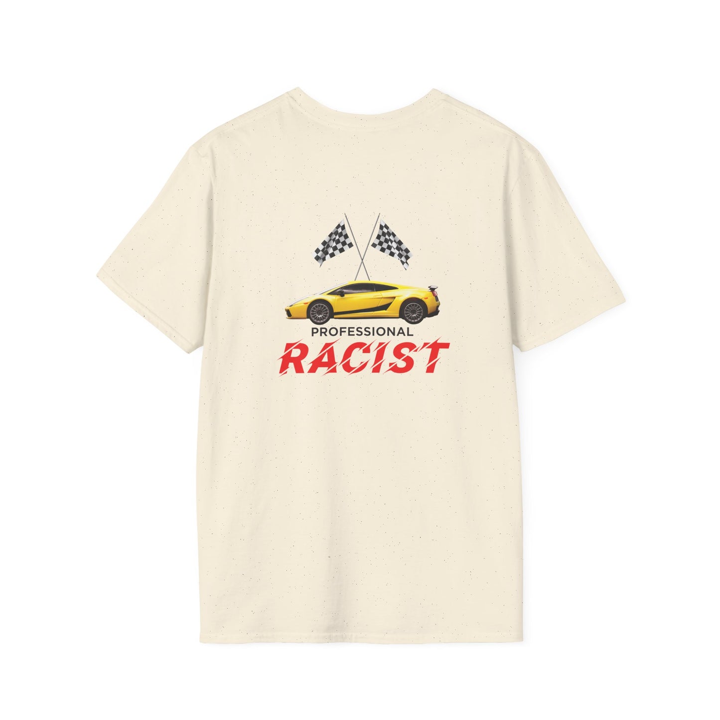 back print shirt with a yellow sports car with two crossed checkered racing flags above, accompanied by the text "Professional RACIST" in black and red letters.
