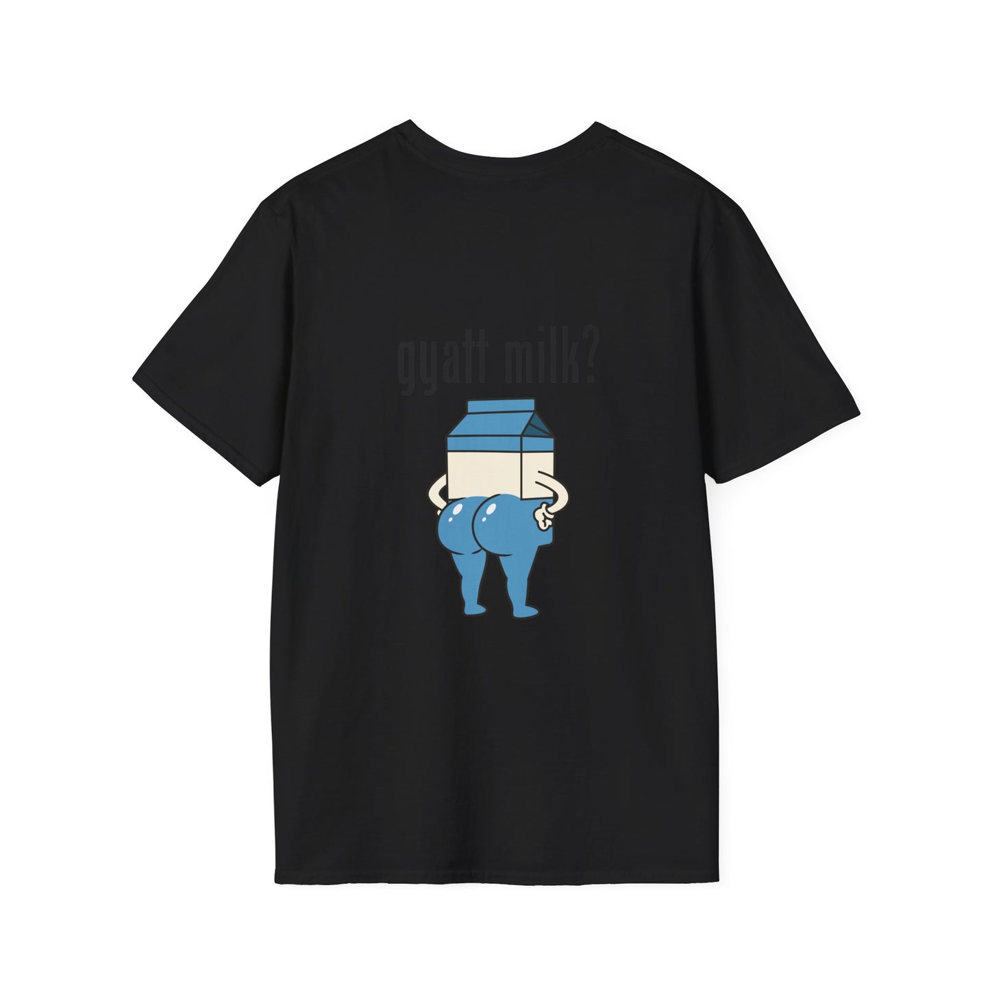 Gyatt Milk? - T-Shirt (BACK PRINT)