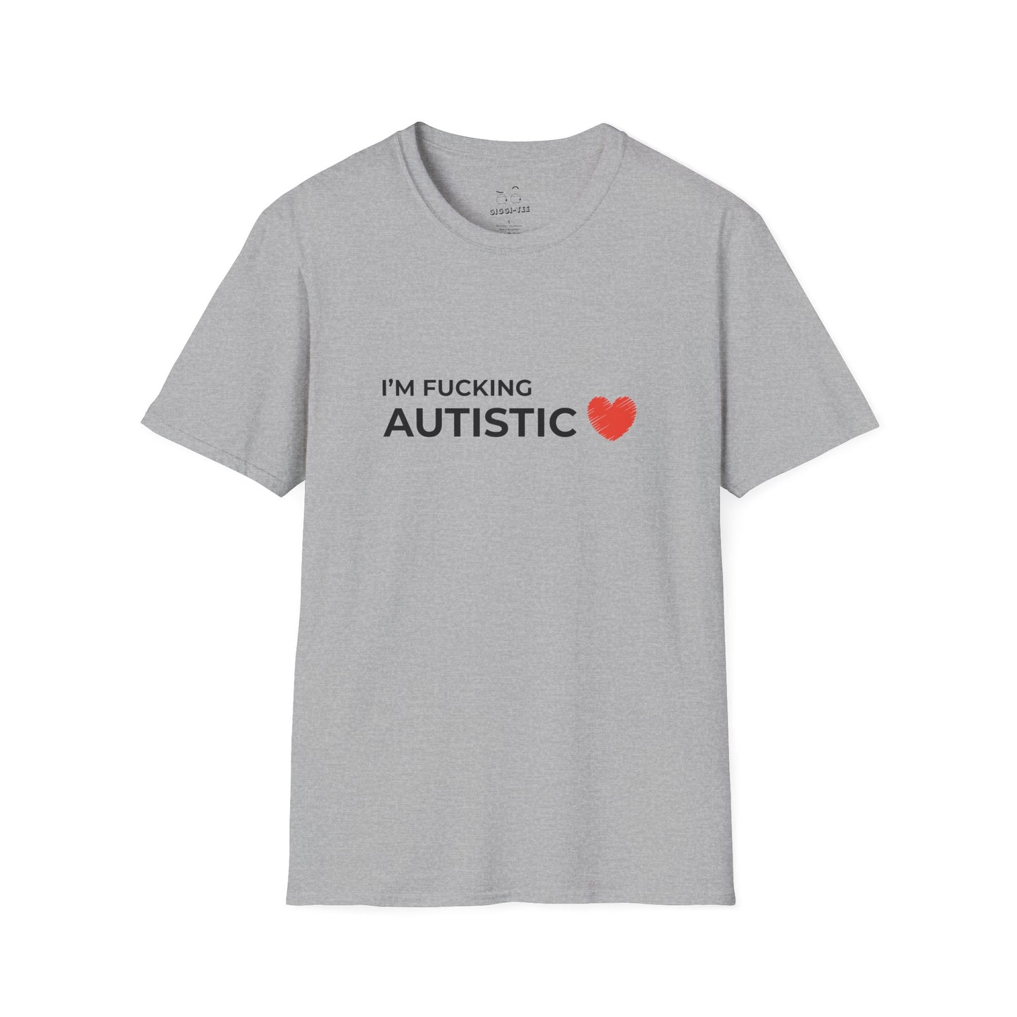 I'm Fucking Autistic - T-Shirt
