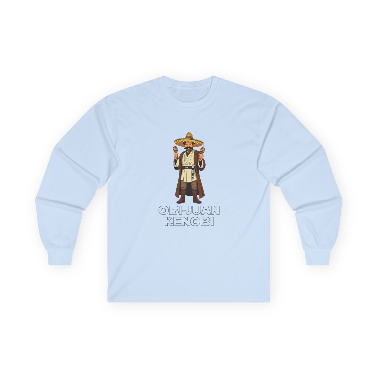 Obi Juan Kenobi: Star wars parody long sleeve shirt with a Jedi wearing a sombrero and Mexican mustache, holding two maracas. Funny sci-fi pun graphic.