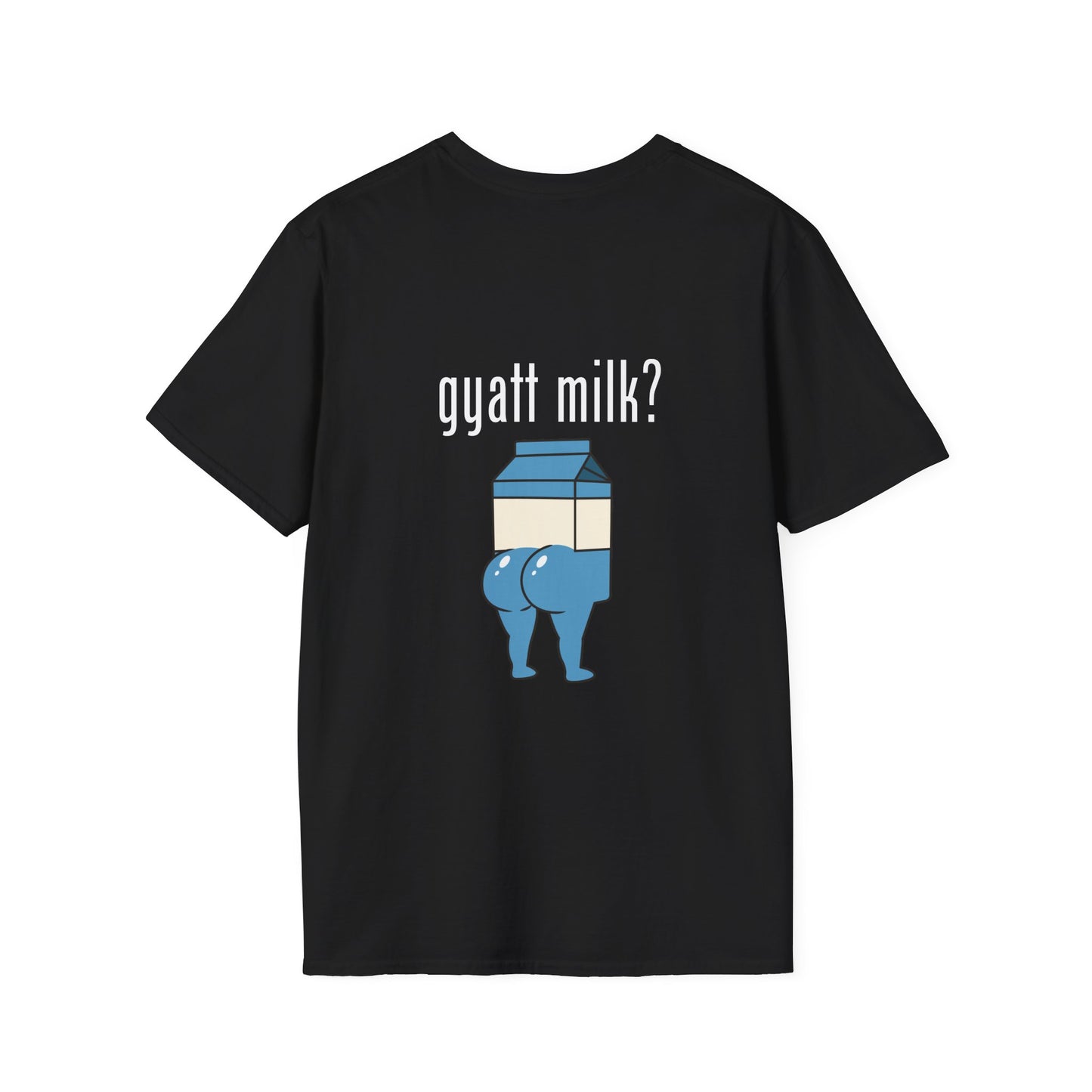 Gyatt Milk? - T-Shirt (BACK PRINT)