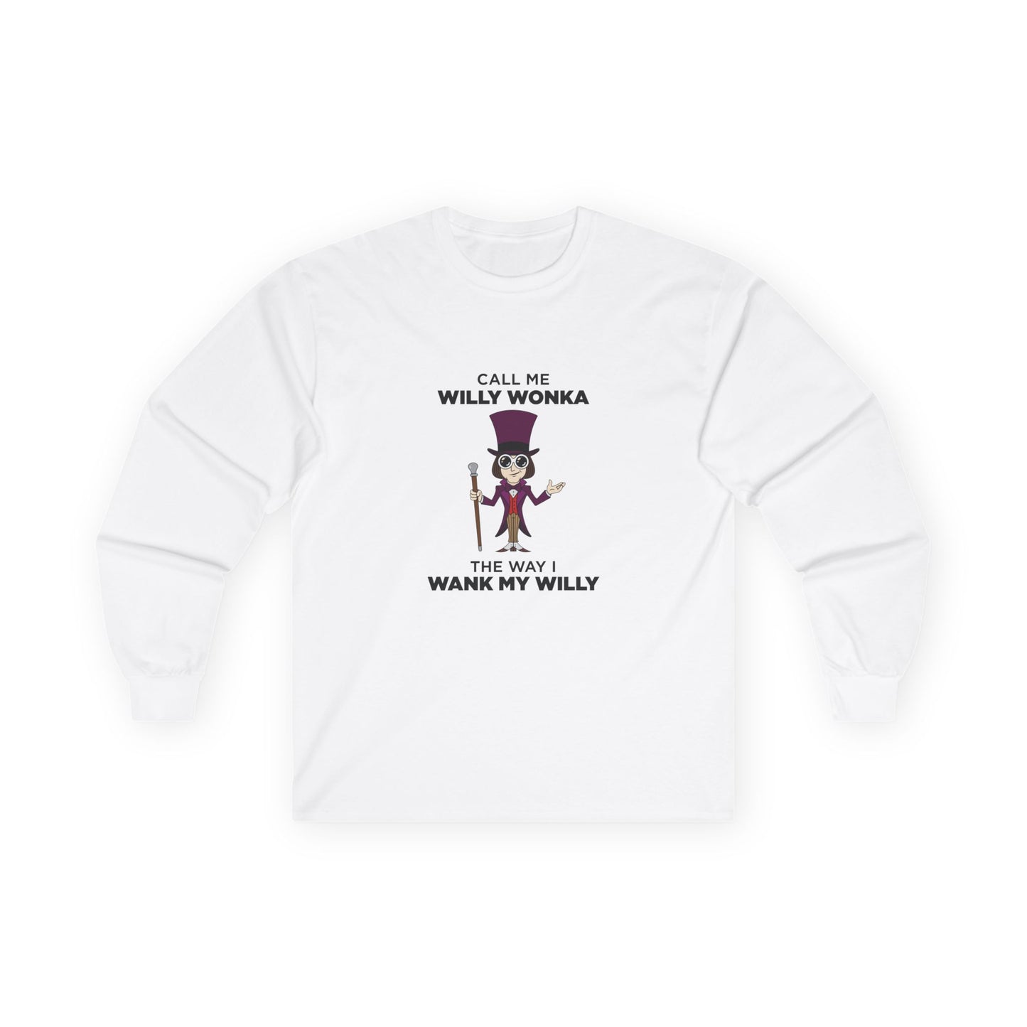 Funny adult pun long sleeve shirt: Willy Wonka character illustration with edgy "Call me Willy Wonka" text and wordplay.