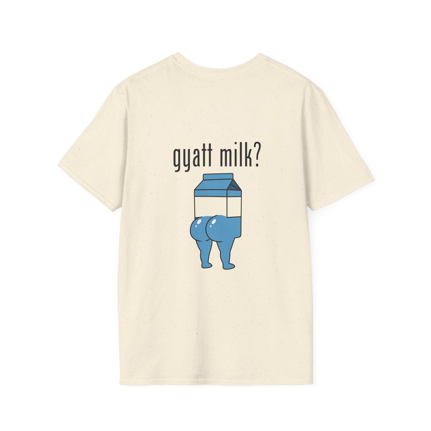 Gyatt Milk? - T-Shirt (BACK PRINT)