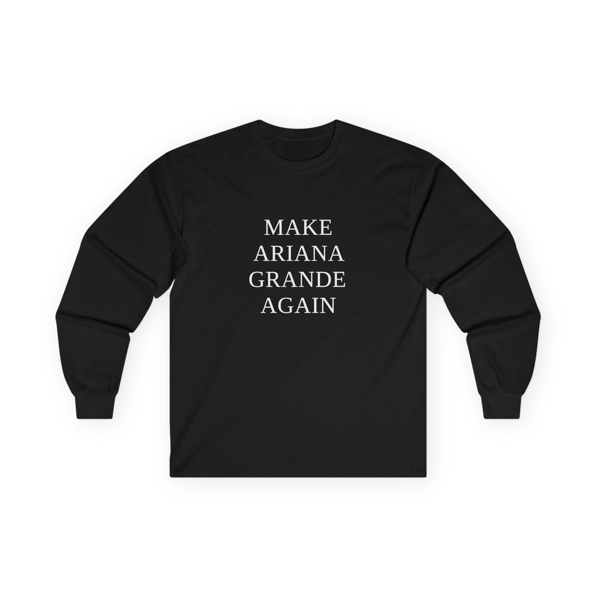 Make Ariana Grande Again funny parody shirt with stacked text design