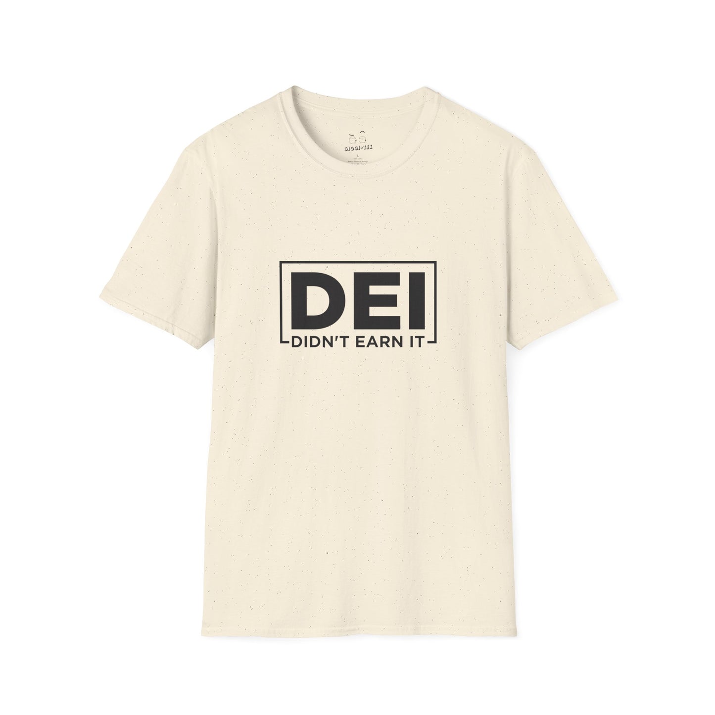 Beige shirt with text ‘DEI | Didn’t Earn It,’ a satirical play on the DEI acronym.