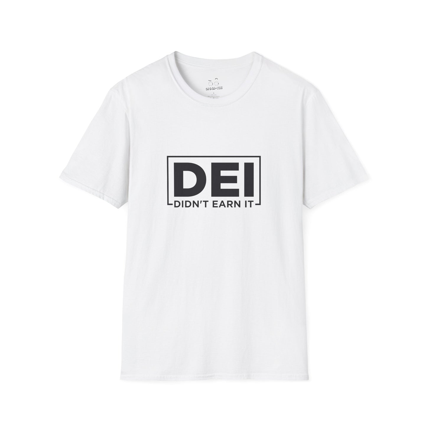White shirt with text ‘DEI | Didn’t Earn It,’ a satirical play on the DEI acronym.