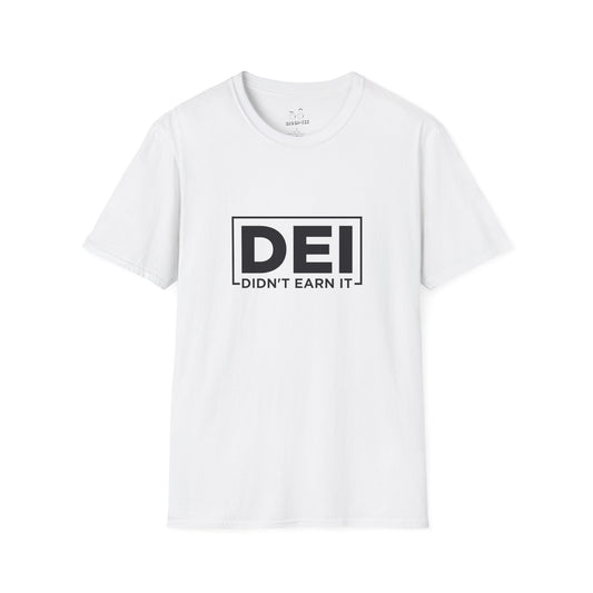 White shirt with text ‘DEI | Didn’t Earn It,’ a satirical play on the DEI acronym.