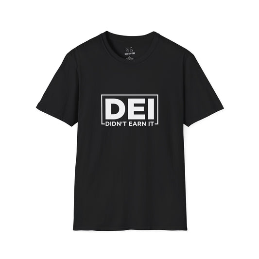Black shirt with text ‘DEI | Didn’t Earn It,’ a satirical play on the DEI acronym.