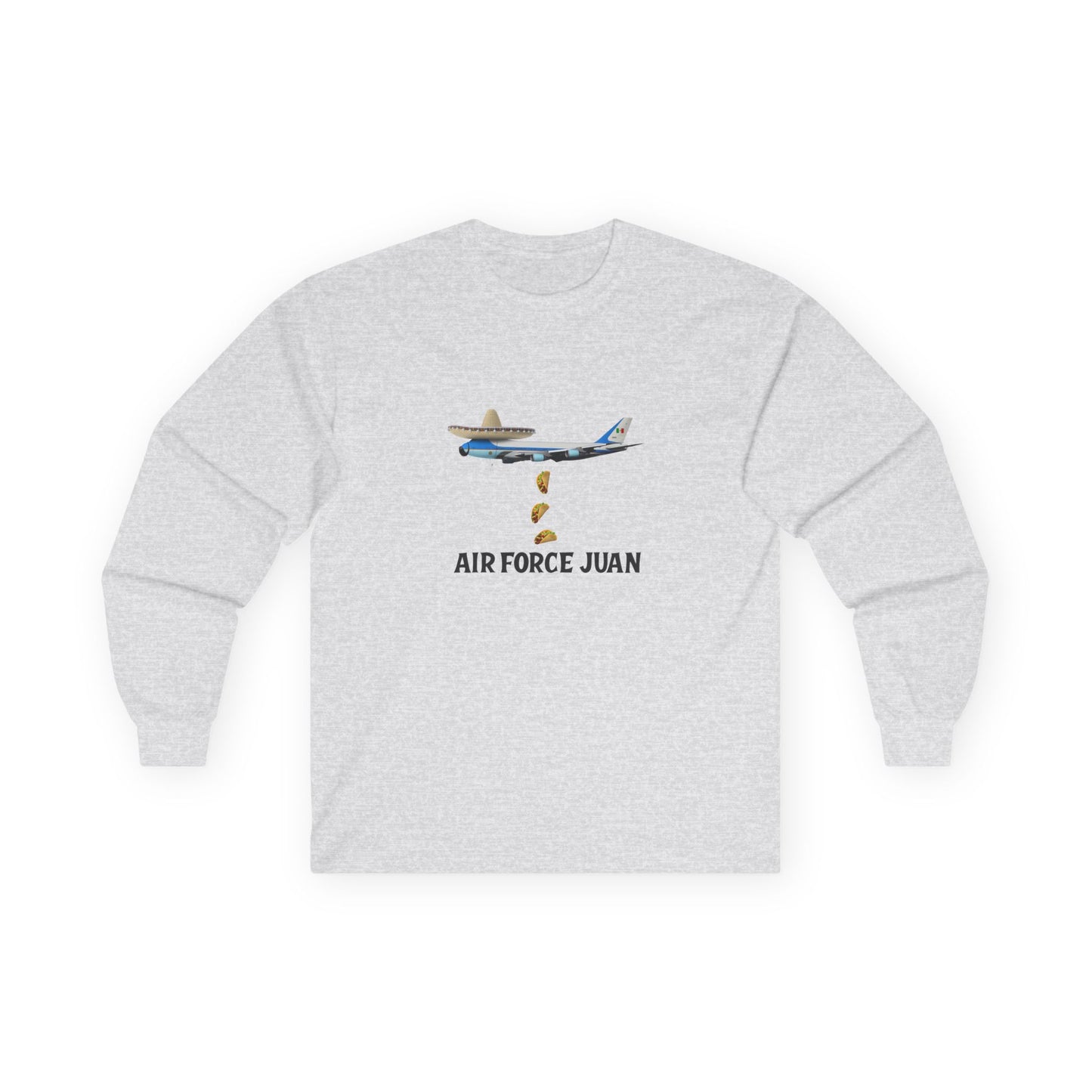 Funny Air Force Juan long sleeve shirt design: Air Force One plane wearing sombrero and mustache, raining tacos.