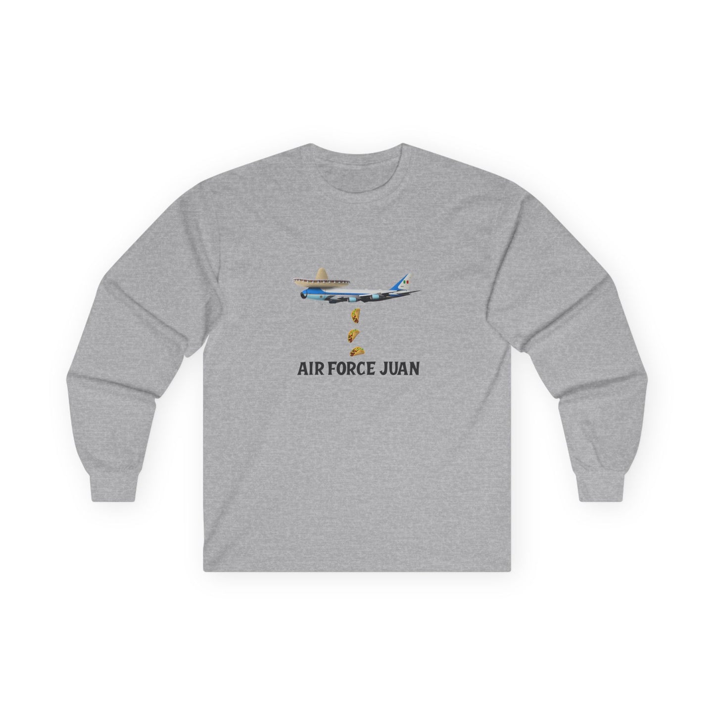 Funny Air Force Juan long sleeve shirt design: Air Force One plane wearing sombrero and mustache, raining tacos.
