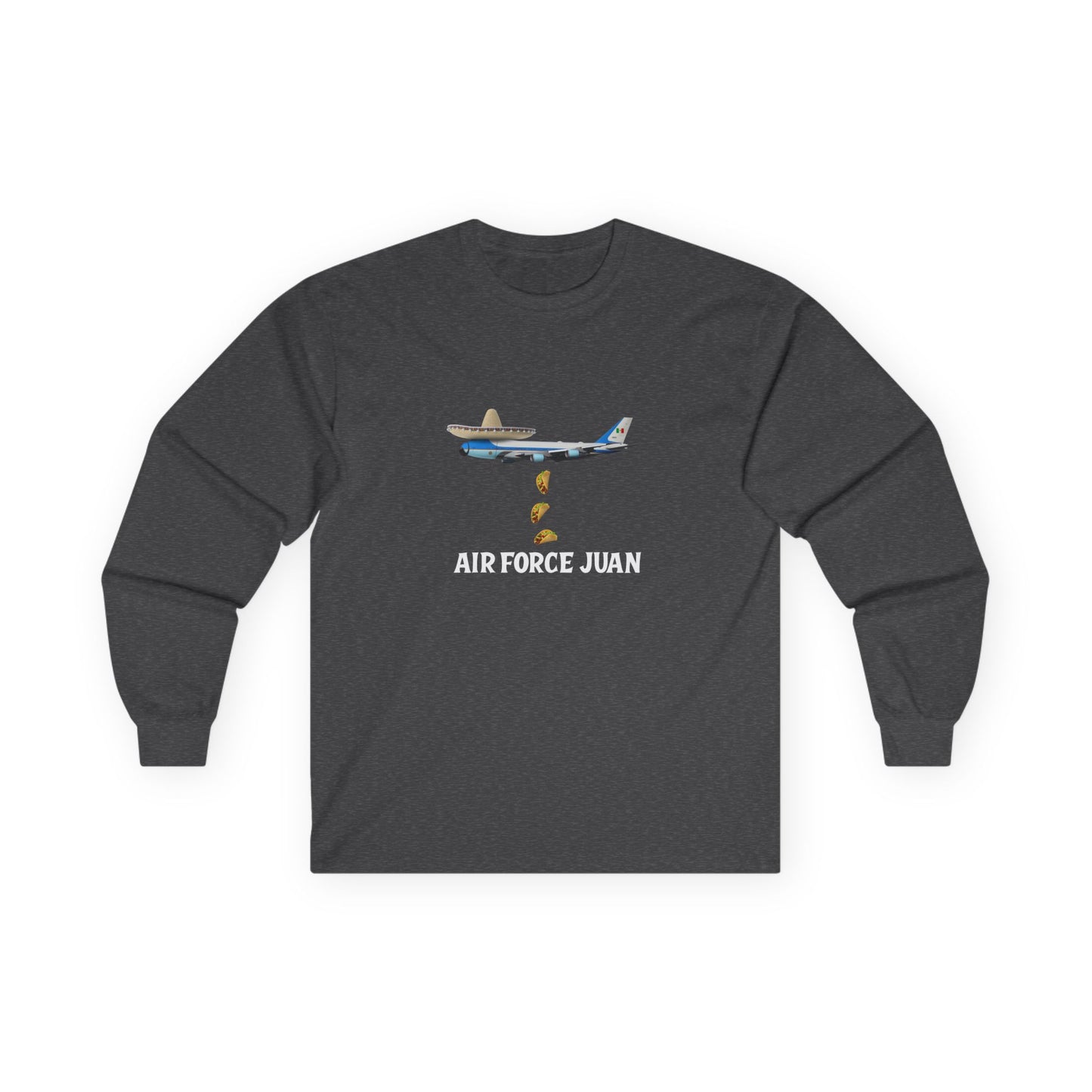 Funny Air Force Juan long sleeve shirt design: Air Force One plane wearing sombrero and mustache, raining tacos.