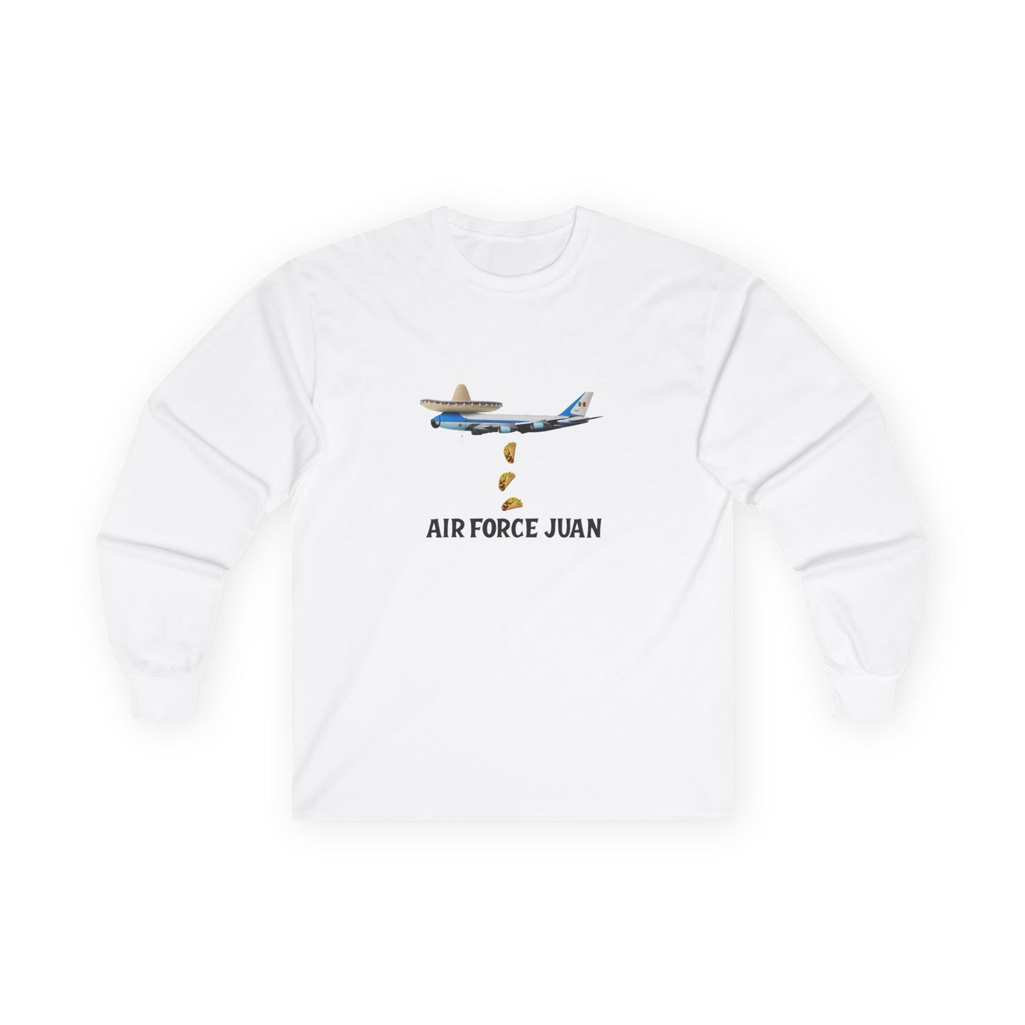 Funny Air Force Juan long sleeve shirt design: Air Force One plane wearing sombrero and mustache, raining tacos.